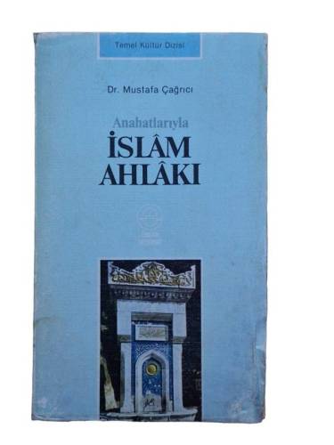 ANAHATLARIYLA İSLAM AHLAKI - 0