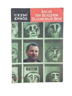 ANCAK BİR BENZERİM ÖLDÜREBİLİR BENİ