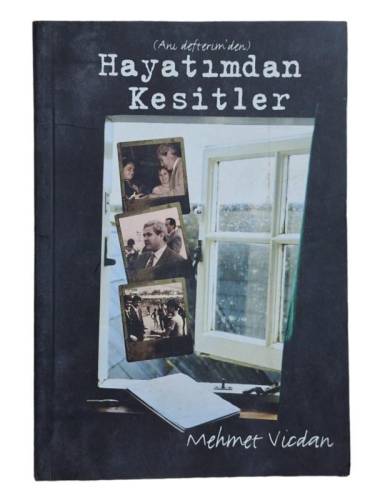(ANI DEFTERİM'DEN) HAYATIMDAN KESİTLER - 0