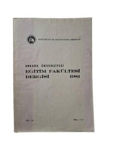 ANKARA ÜNİVERSİTESİ EĞİTİM BİLİMLERİ FAKÜLTESİ DERGİSİ YIL 1981 CİLT:14 SAYI:1-2 - 0