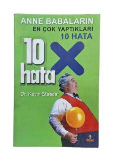 ANNE BABALARIN EN ÇOK YAPTIKLARI 10 HATA