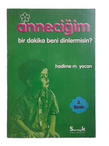 ANNECİĞİM BİR DAKİKA BENİ DİNLERMİSİN? - 0