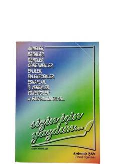 ANNELER, BABALAR, GENÇLER, ÖĞRETMENLER, EVLİLER, EVLENECEKLER, ESNAFLAR, İŞ VERENLER, YÖNETİCİLER VE