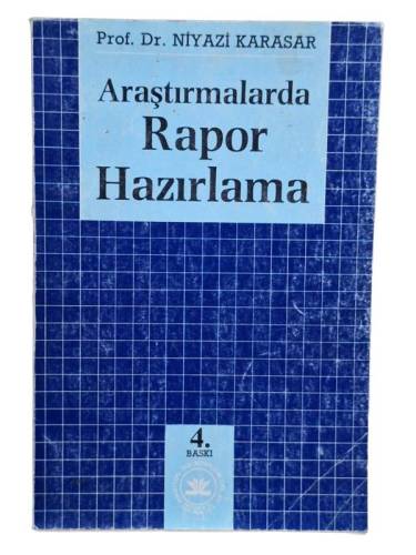 ARAŞTIRMALARDA RAPOR HAZIRLAMA 4. BASKI - 0
