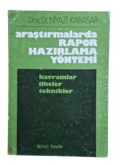 ARAŞTIRMALARDA RAPOR HAZIRLAMA YÖNTEMİ / KAVRAMLAR İLKELER TEKNİKLER