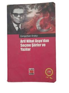 ARİF NİHAT ASYA'DAN SEÇME ŞİİRLER VE YAZILAR