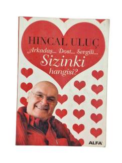 ARKADAŞ ...DOST ...SEVGİLİ - SİZİNKİ HANGİSİ