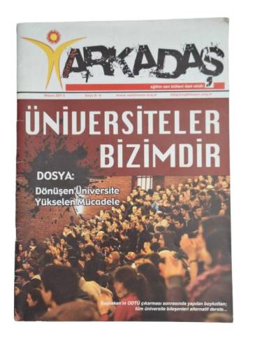 ARKADAŞ NİSAN 2013 SAYI 8-4 EĞİTİM SEN BÜLTENİ ÖZEL EKİ DOSYA: DÖNÜŞEN ÜNİVERSİTE YÜKSELEN MÜCADELE - 0