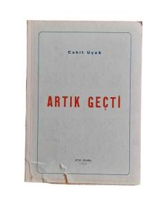 ARTIK GEÇTİ