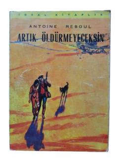 ARTIK ÖLDÜRMEYECEKSİN