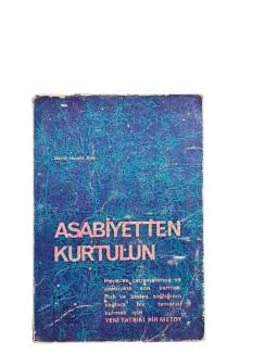 ASABİYETTEN KURTULUN