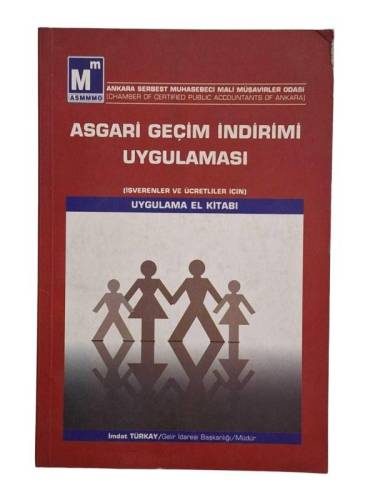 ASGARİ GEÇİM İNDİRİMİ UYGULAMASI - İŞVERENLER VE ÜCRETLİLER İÇİN UYGULAMALI EL KİTABI - 0