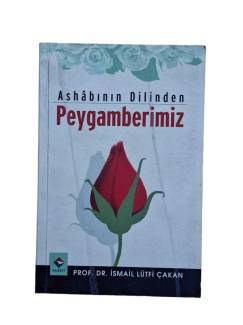 ASHABININ DİLİNDEN PEYGAMBERİMİZ