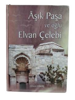AŞIK PAŞA VE OĞLU ELVAN ÇELEBİ