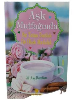 AŞK MUTFAĞINDA BİR TUTAM DOSTLUK BİR ÖLÇEK MUTLULUK