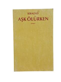 AŞK ÖLÜRKEN