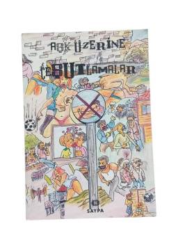 AŞK ÜZERİNE ÇEŞUTLAMALAR