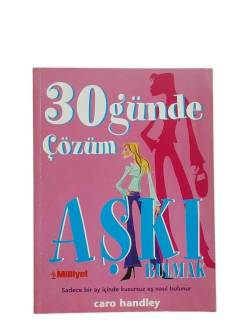 AŞKI BULMAK 30 GÜNDE ÇÖZÜM SADECE BİR AY İÇİNDE KUSURSUZ EŞ NASIL BULUNUR