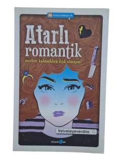 ATARLI ROMANTİK MECBUR KALMADIKÇA AŞIK OLMAYIN