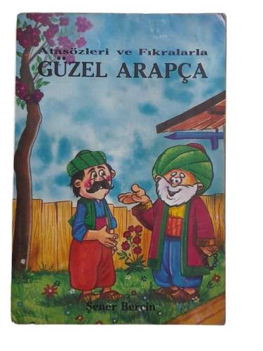ATASÖZLERİ VE FIKRALARLA GÜZEL ARAPÇA - 0