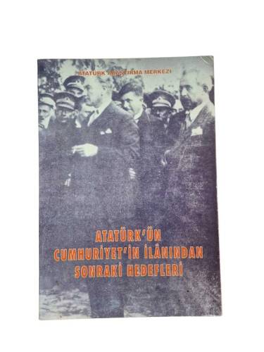 ATATÜRK'ÜN CUMHURİYET'İN İLANINDAN SONRAKİ HEDEFLERİ - 0