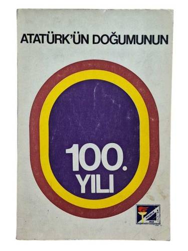 ATATÜRK'ÜN DOĞUMUNUN 100. YILI - 0