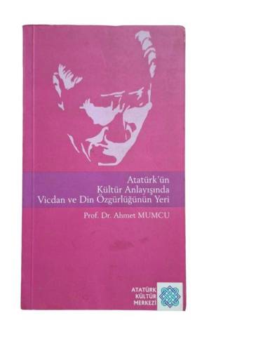 ATATÜRK'ÜN KÜLTÜR ANLAYIŞINDA VİCDAN VE DİN ÖZGÜRLÜĞÜNÜN YERİ - 0