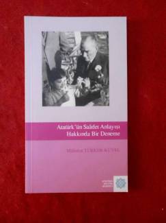 ATATÜRK'ÜN SAADET ANLAYIŞI HAKKINDA BİR DENEME