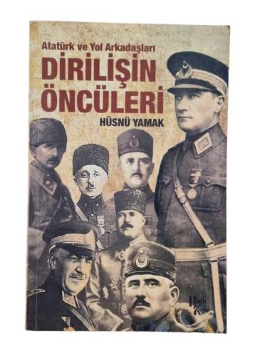 ATATÜRK VE YOL ARKADAŞLARI DİRİLİŞİN ÖNCÜLERİ - 0