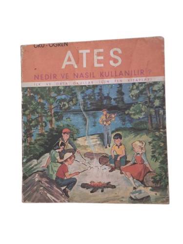 ATEŞ - NEDİR VE NASIL KULLANILIR? - 0