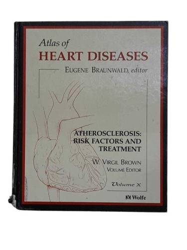 ATLAS OF HEART DISEASES VOLUME X(10) / ATHEROSCLEROSIS:RISK FACTORS AND TREATMENT - 0