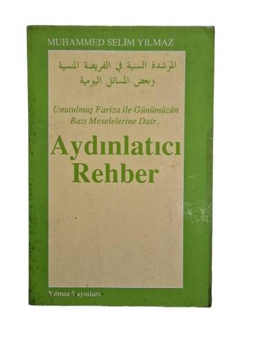 AYDINLATICI REHBER (UNUTULMUŞ FARİZA İLE GÜNÜMÜZÜN MESELELERİNE DAİR) - 0