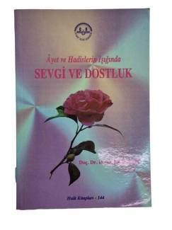 ÂYET VE HADİSLERİN IŞIĞINDA SEVGİ VE DOSTLUK
