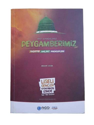 AYET VE HADİSLERLE PEYGAMBERİMİZ - YAŞAYIŞI, AHLAKI, PRENSİPLERİ - 0