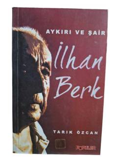 AYKIRI VE ŞAİR İLHAN BERK