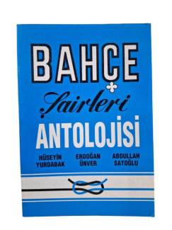 BAHÇE ŞAİRLERİ ANTOLOJİSİ
