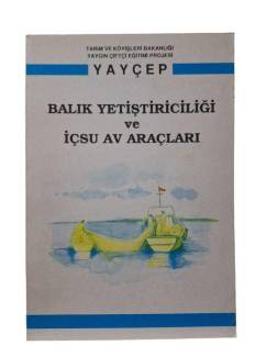 BALIK YETİŞTİRİCİLİĞİ VE İÇSU AV ARAÇLARI