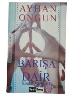 BARIŞA DAİR-KÖŞE YAZILAR 2