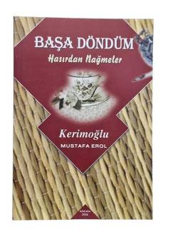 BAŞA DÖNDÜM HASIRDAN NAĞMELER