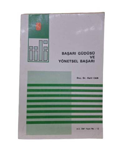 BAŞARI GÜDÜSÜ VE YÖNETSEL BAŞARI TÜRK KAMU VE ÖZEL KESİM YÖNETİCİLERİ ARASINDA KARŞILAŞTIRMALI BİR A - 0
