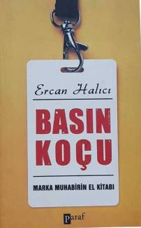 BASIN KOÇU - MARKA MUHABİRİNİN EL KİTABI