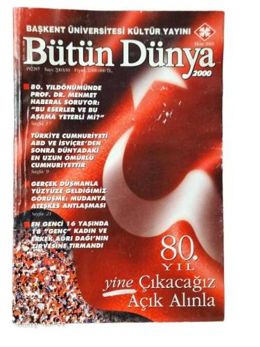 BAŞKENT ÜNİVERSİTESİ KÜLTÜR YAYINI BÜTÜN DÜNYA SAYI:2003/10(80.YIL YİNE ÇIKACAĞIZ AÇIK ALINLA) - 0