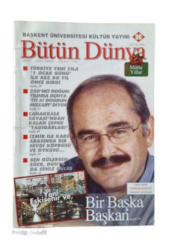 BAŞKENT ÜNİVERSİTESİ KÜLTÜR YAYINI BÜTÜN DÜNYA SAYI:2006/01(YENİ VE ESKİŞEHİR BİR BAŞKA BAŞKAN) - 0