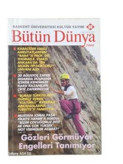 BAŞKENT ÜNİVERSİTESİ KÜLTÜR YAYINI BÜTÜN DÜNYA SAYI:2007/08 (GÖZLERİ GÖRMÜYOR ENGELLERİ TANIMIYOR)