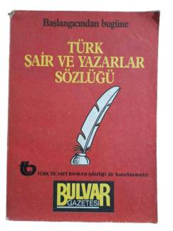 BAŞLANGICINDAN BUGÜNE TÜRK ŞAİR VE YAZARLAR SÖZLÜĞÜ