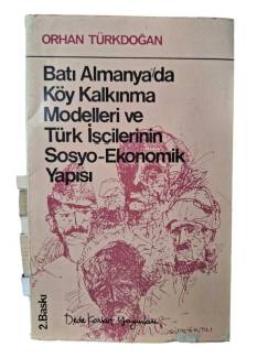 BATI ALMANYA'DA KÖY KALKINMA MODELLERİ VE TÜRK İŞÇİLERİNİN SOSYO-EKONOMİK YAPISI