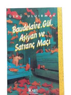 BAUDELAİRE GÜL AŞİYAN SATRANÇ MAÇI