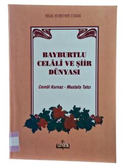 BAYBURTLU CELALİ VE ŞİİR DÜNYASI