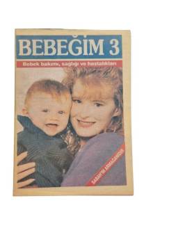 BEBEĞİM 3 BEBEK BAKIMI SAĞLIĞI VE HASTALIKLARI