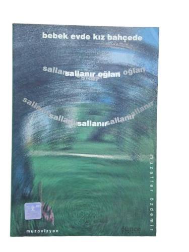 BEBEK EVDE KIZ BAHÇEDE SALLANIR OĞLAN SALLANIR - 0